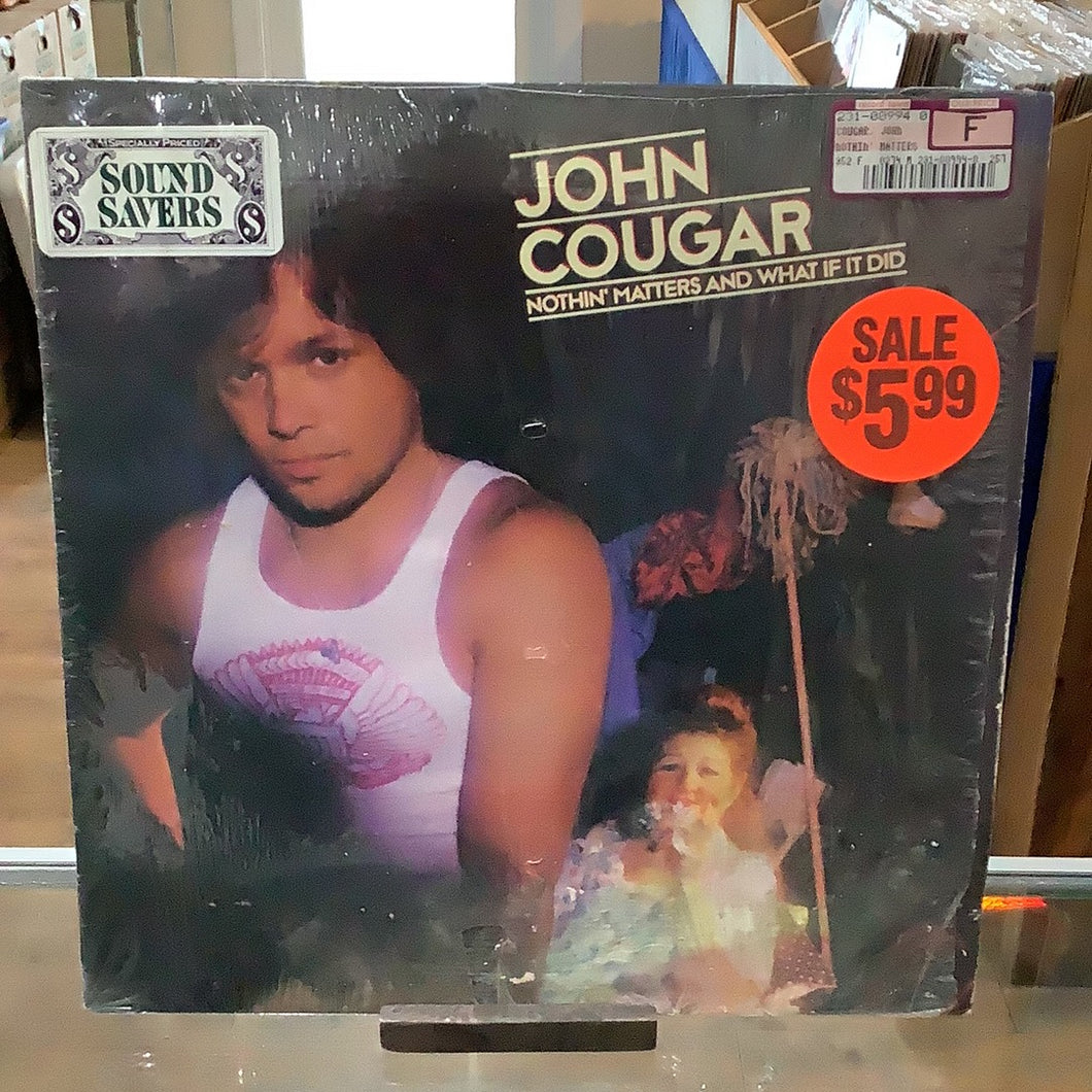 John Cougar - Nothin’ Matters And What If It Did (Used)
