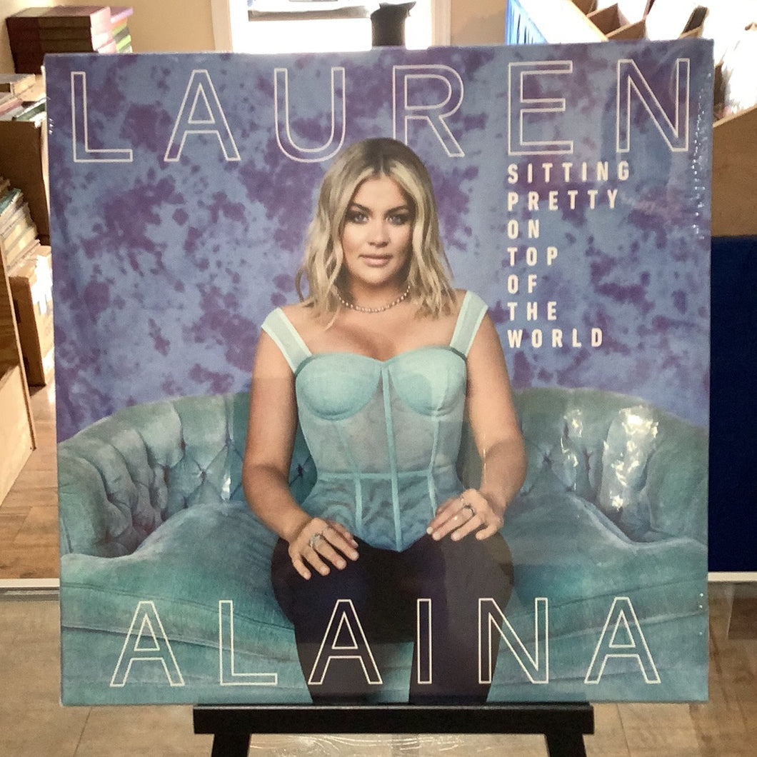 Lauren Alaina - Sitting Pretty On Top Of The World – Rhinebeck Vinyl Vault